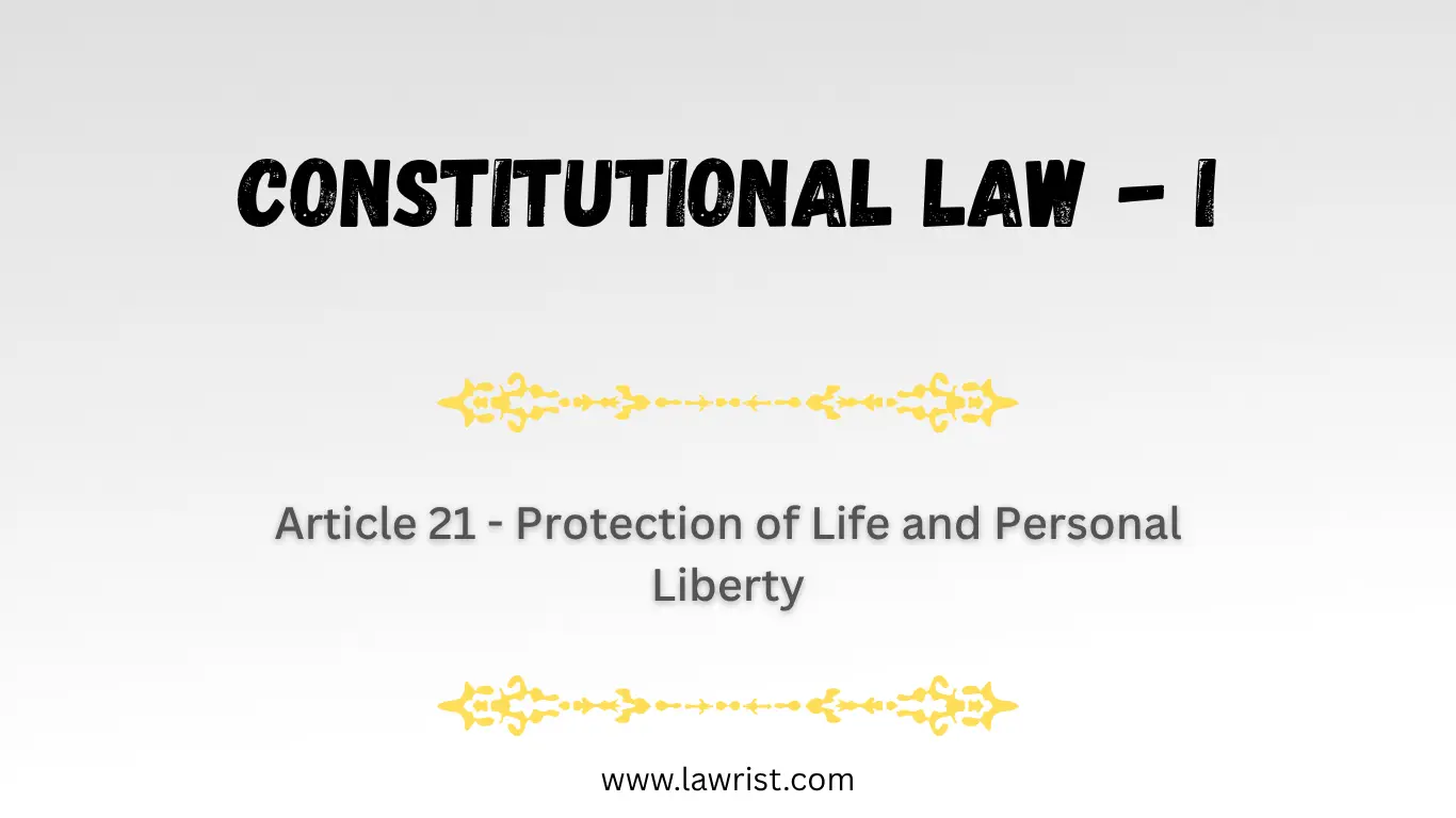 Article 21 - Protection of Life and Personal Liberty | Constitution of India